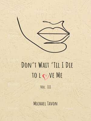 cover image of Don't Wait Til I Die to Love Me Volume III